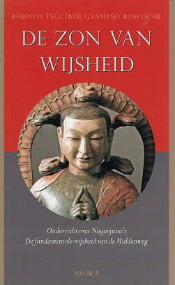 Omslag van De zon van wijsheid / onderricht over Nagarjuna's de fundamentele wijsheid van de middenweg, tweedehands boek bij Boekhandel Bloks