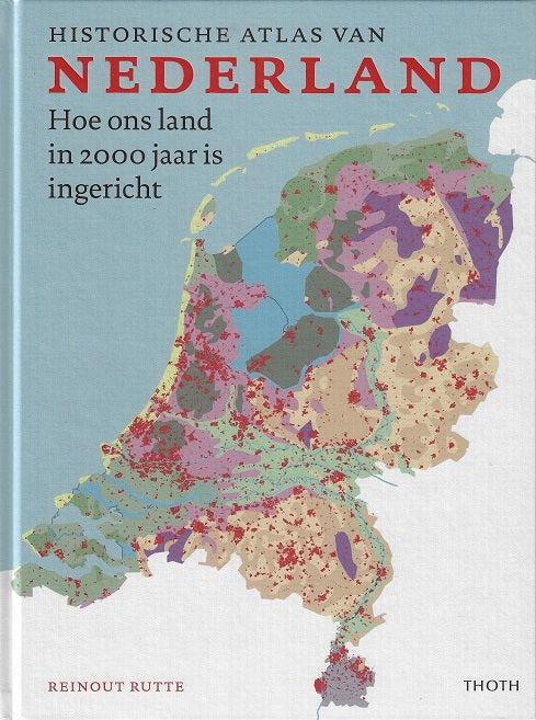 Omslag van Historische atlas van Nederland / Hoe ons land in 2000 jaar is ingericht, tweedehands boek bij Boekhandel Bloks
