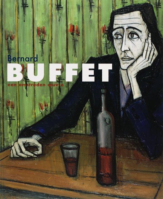 Omslag van Benard Buffet / een omstreden oeuvre, tweedehands boek bij Boekhandel Bloks