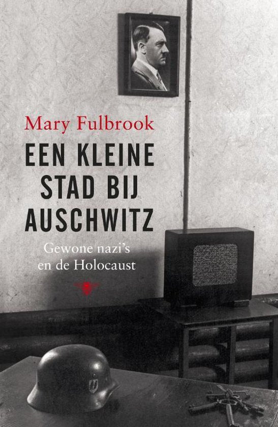 Omslag van Een kleine stad bij Auschwitz / gewone nazi's en de Holocaust, tweedehands boek bij Boekhandel Bloks