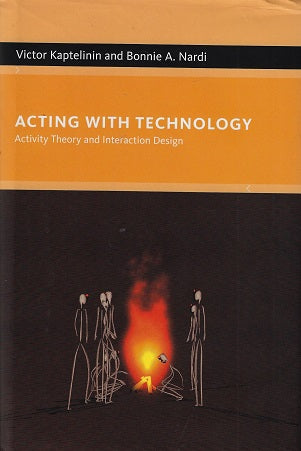 Omslag van Acting with Technology - Activity Theory and Interaction Design / Activity Theory And Interaction Design, tweedehands boek bij Boekhandel Bloks