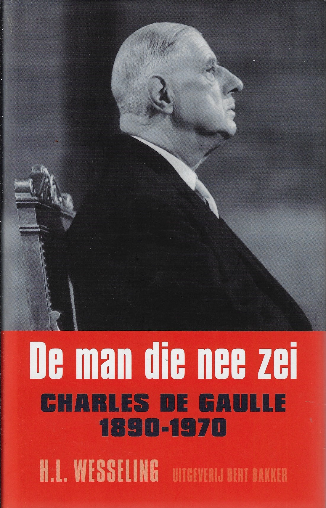 Omslag van Man die nee zei / Charles de Gaulle, 1890-1970, tweedehands boek bij Boekhandel Bloks