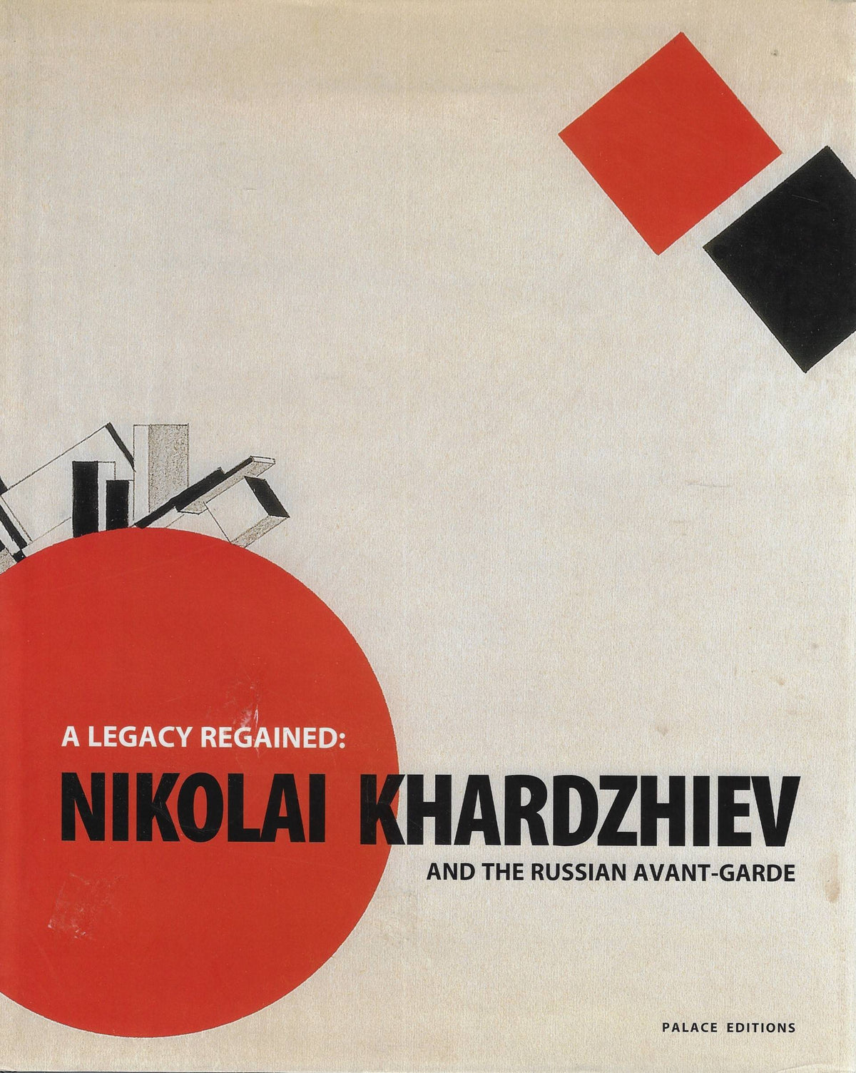 Omslag van A Legacy Regained: Nikolai Khardzheiv and the Russian Avant Garde., tweedehands boek bij Boekhandel Bloks