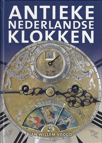 Omslag van Het verzamelen van antieke Nederlandse klokken, tweedehands boek bij Boekhandel Bloks