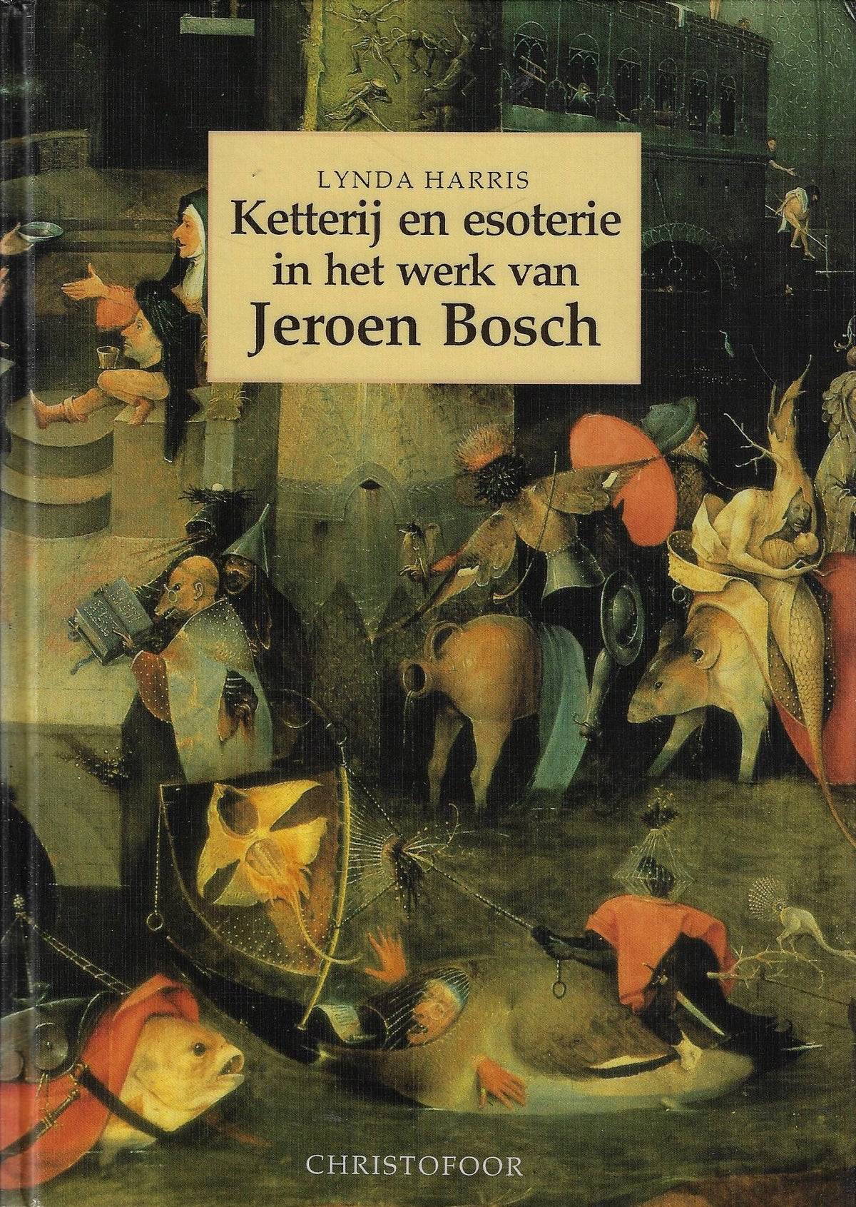 Omslag van Ketterij en esoterie in het werk van Jeroen Bosch, tweedehands boek bij Boekhandel Bloks