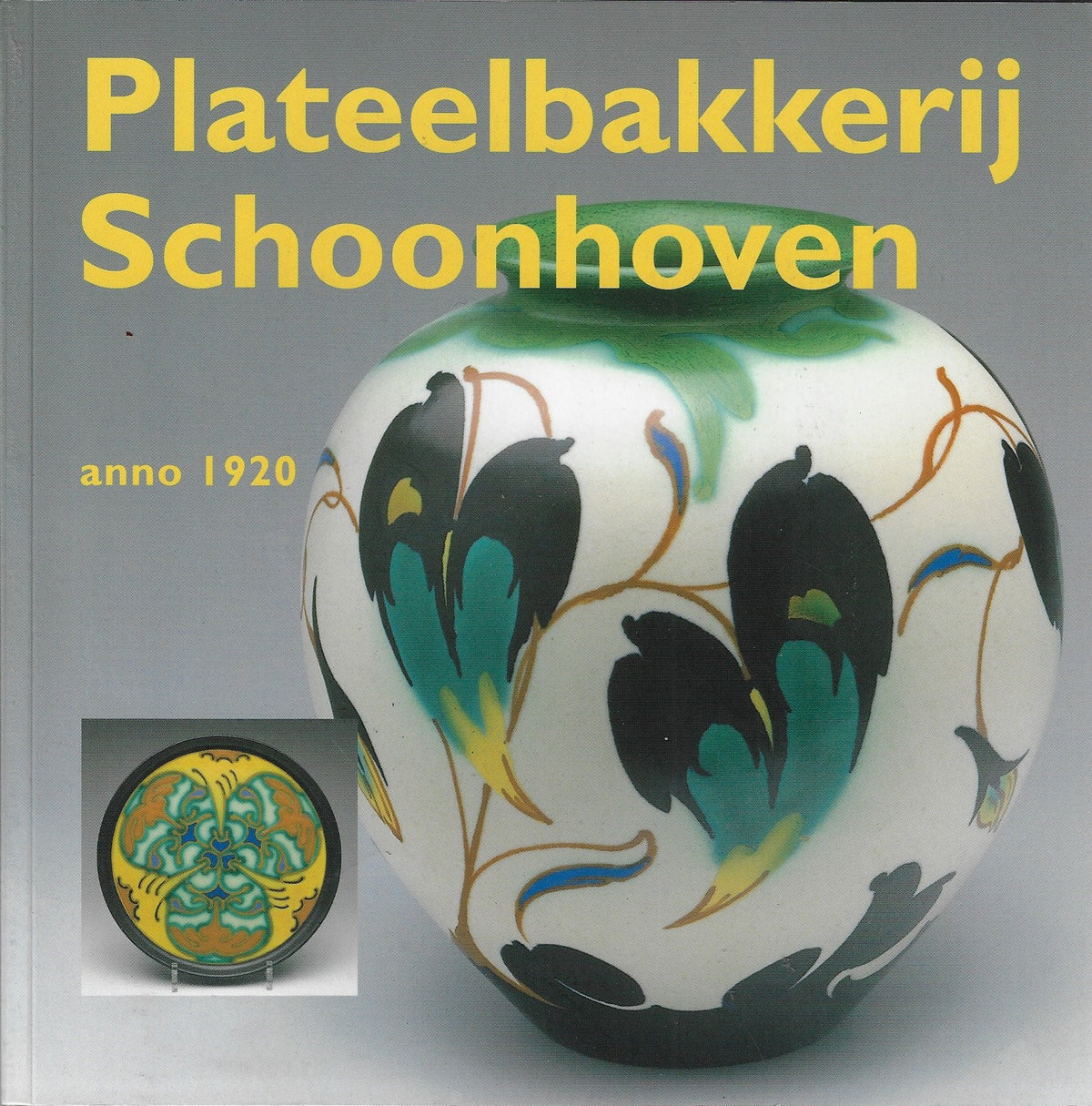 Omslag van Handboekjes over kunstnijverheid en vormgeving Plateelbakkerij Schoonhoven Anno 1920 / sieraardewerk van v/h Plateelbakkerij Schoonhoven anno 1920, tweedehands boek bij Boekhandel Bloks