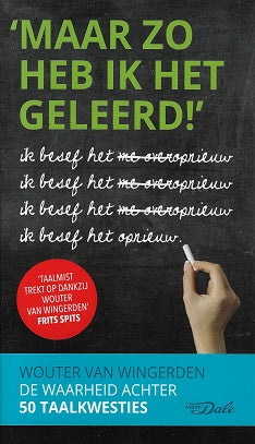 Omslag van Maar zo heb ik het geleerd! / de waarheid achter 50 taalkwesties, tweedehands boek bij Boekhandel Bloks