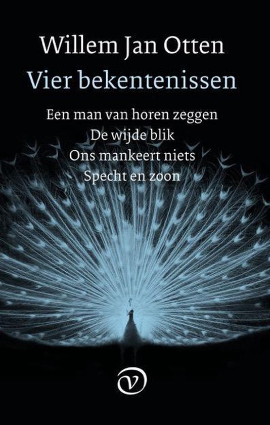 Omslag van Vier bekentenissen / Een man van horen zeggen - De wijde blik - Ons mankeert niets - Specht en zoon, tweedehands boek bij Boekhandel Bloks