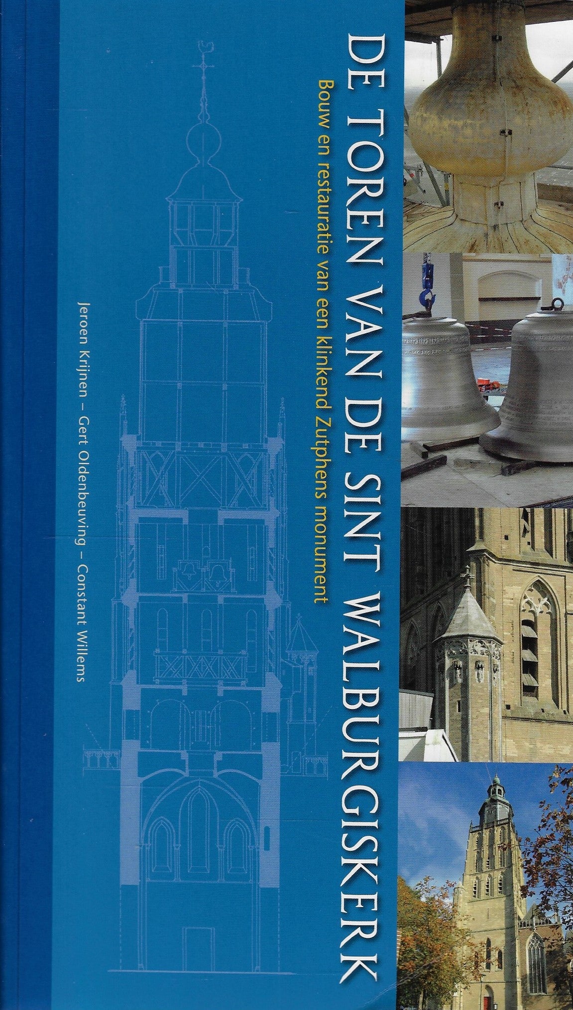 Omslag van De toren van de Sint Walburgiskerk / bouw en restauratie van een klinkend Zutphens monument, tweedehands boek bij Boekhandel Bloks