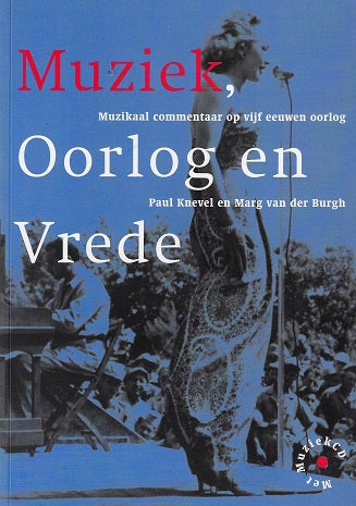 Omslag van Muziek, Oorlog & Vrede + CD / muzikaal commentaar op vijf eeuwen oorlog, tweedehands boek bij Boekhandel Bloks
