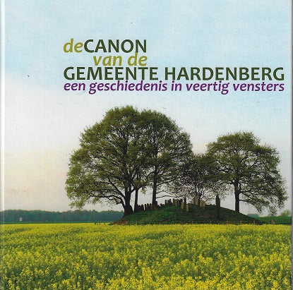 Omslag van De canon van de gemeente Hardenberg / een geschiedenis in veertig vensters, tweedehands boek bij Boekhandel Bloks