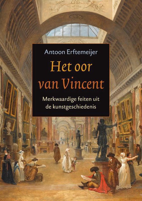 Omslag van Het oor van Vincent / merkwaardige feiten uit de kunstgeschiedenis, tweedehands boek bij Boekhandel Bloks