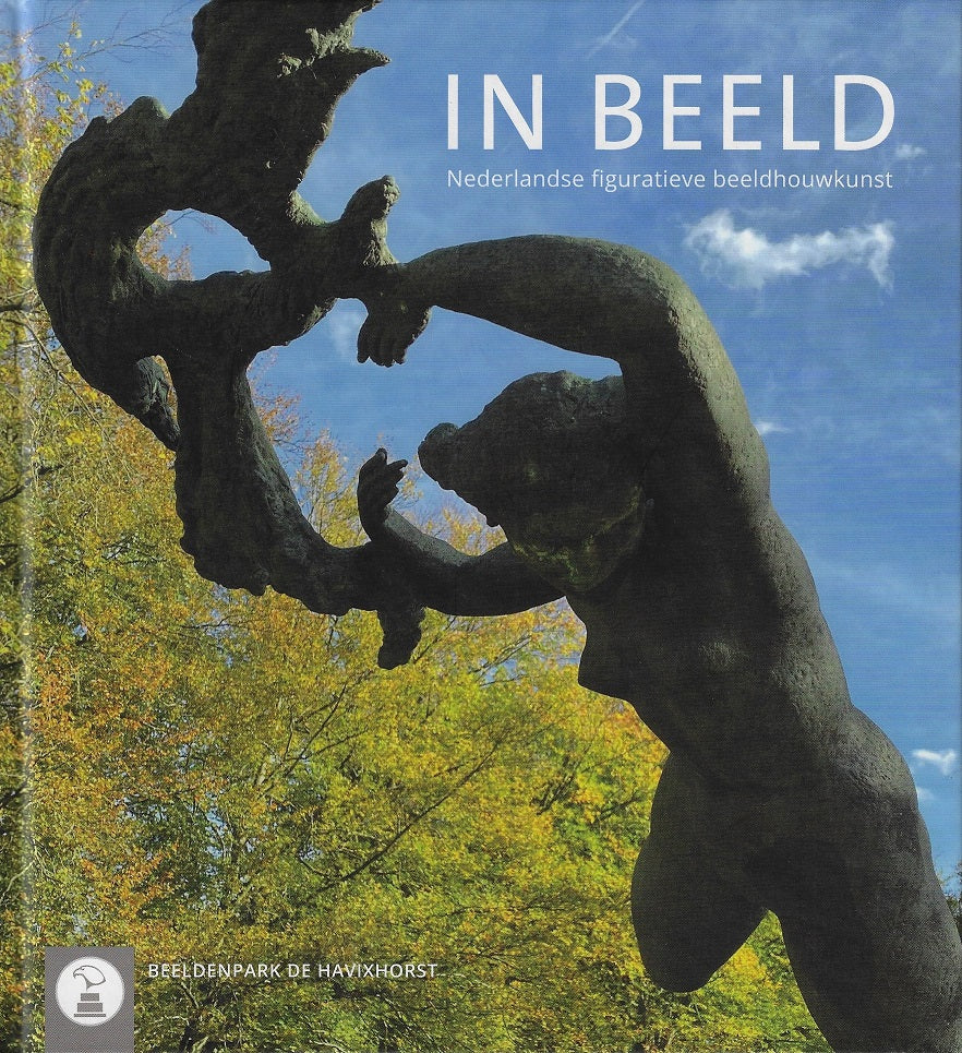 Omslag van In beeld / Nederlandse figuratieve beeldhouwkunst, tweedehands boek bij Boekhandel Bloks