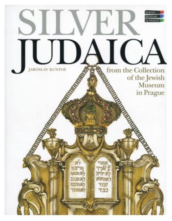 Omslag van Silver Judaica - From the Collection of the Jewish Museum in Prague / From the Collection of the Jewish Museum in Prague, tweedehands boek bij Boekhandel Bloks