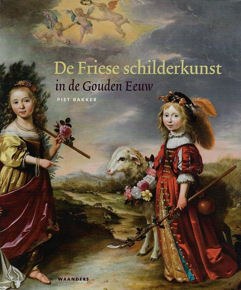 Omslag van Friese schilderkunst in de Gouden Eeuw, tweedehands boek bij Boekhandel Bloks