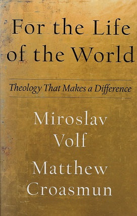 Omslag van For the Life of the World - Theology That Makes a Difference / Theology That Makes a Difference, tweedehands boek bij Boekhandel Bloks