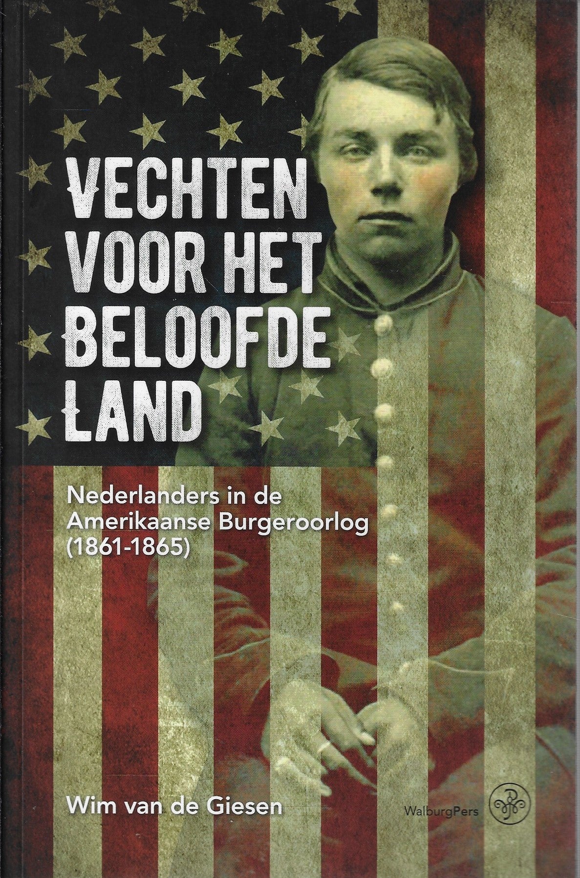 Omslag van Vechten voor het beloofde land / Nederlanders in de Amerikaanse Burgeroorlog (1861-1865), tweedehands boek bij Boekhandel Bloks