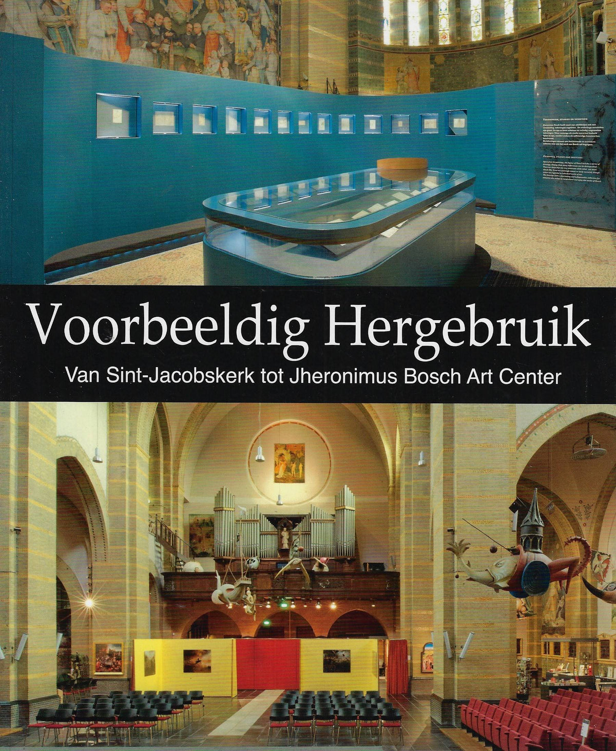 Omslag van Voorbeeldig Hergebruik / Van Sint-Jacobskerk tot Jheronimus Bosch Art Center, tweedehands boek bij Boekhandel Bloks