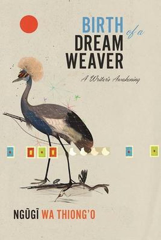 Omslag van Birth of a Dream Weaver / A Writer's Awakening door Ngugi 9781620972403, tweedehands boek bij Boekhandel Bloks