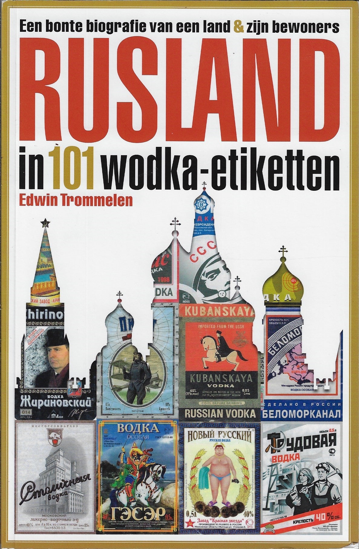Omslag van Rusland in 101 wodka-etiketten / Een bonte biografie van een land & zijn bewoners, tweedehands boek bij Boekhandel Bloks
