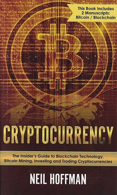 Omslag van Cryptocurrency / Bitcoin, Blockchain, Cryptocurrency; the Insider's Guide to Blockchain Technology, Bitcoin Mining, Investing and Trading Cryptocurrencies, tweedehands boek bij Boekhandel Bloks