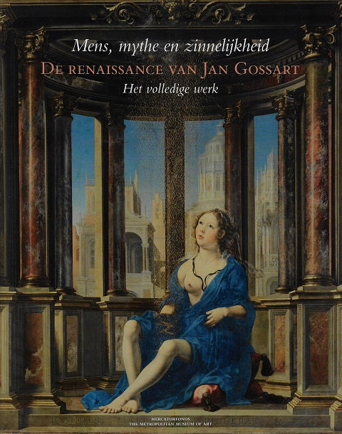 Omslag van Mens, mythe en zinnelijkheid / de renaissance van Jan Gossart. Het volledige werk (NL) door Maryan W. Ainsworth, tweedehands boek bij Boekhandel Bloks