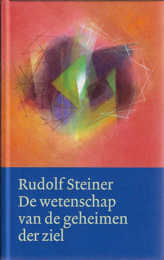 Omslag van De wetenschap van de geheimen der ziel / herkomst en bestemming van de mens, tweedehands boek bij Boekhandel Bloks