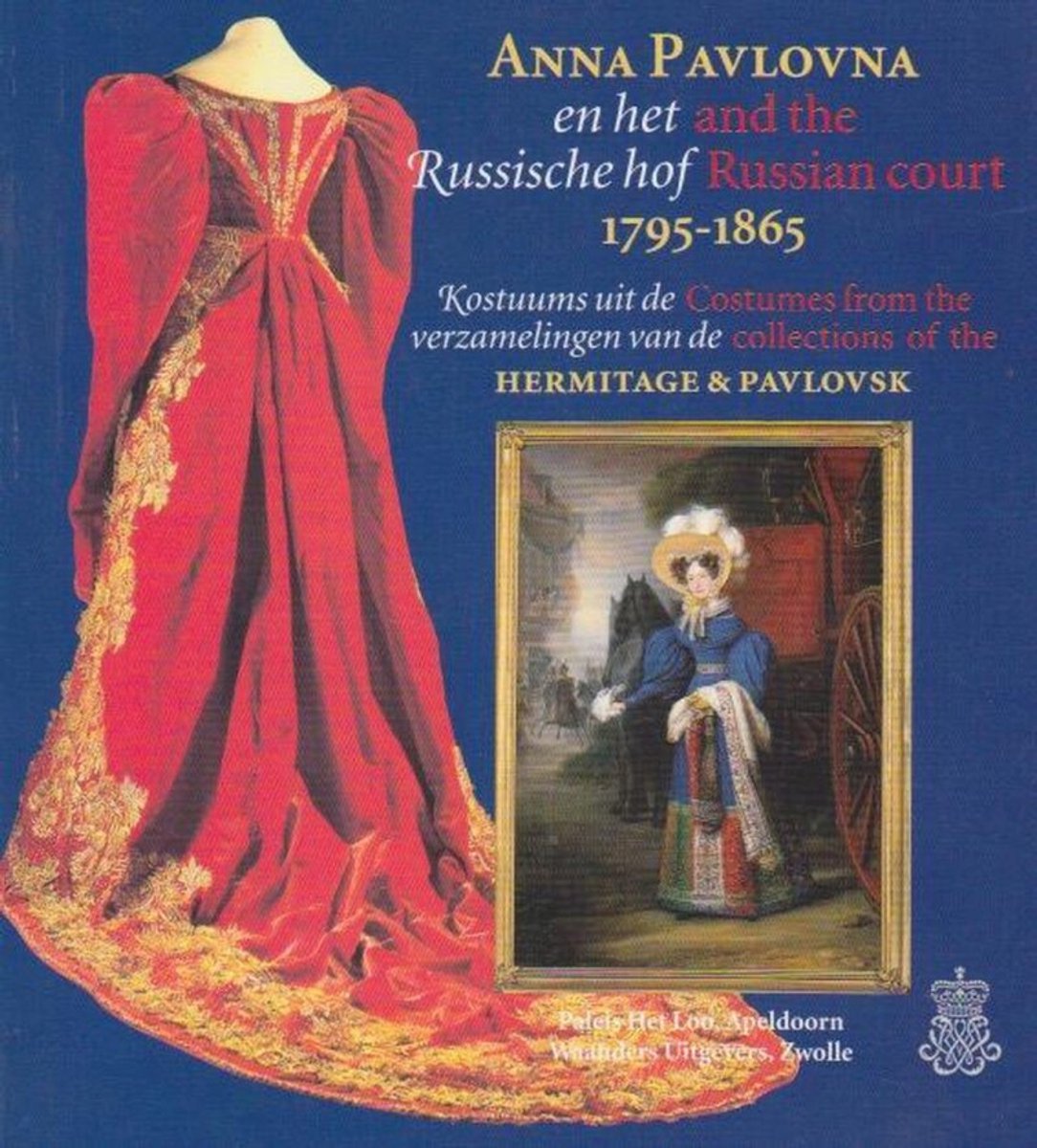 Omslag van Anna Pavlovna en het and the russissche Russian hof court 1795-1865 door Apeldoorn-Waanders Uitgevers, tweedehands boek bij Boekhandel Bloks