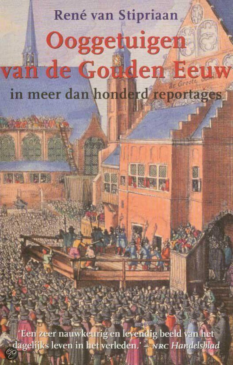 Omslag van Ooggetuigen van de Gouden Eeuw in meer dan honderd reportages door Gouden Eeuw, tweedehands boek bij Boekhandel Bloks