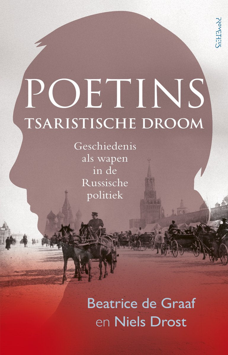 Omslag van Poetins tsaristische droom door Beatrice de Graaf, tweedehands boek bij Boekhandel Bloks