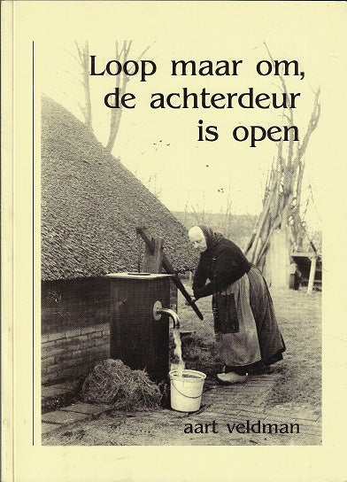 Omslag van Loop maar om, de achterdeur is open door Aart Veldman, tweedehands boek bij Boekhandel Bloks