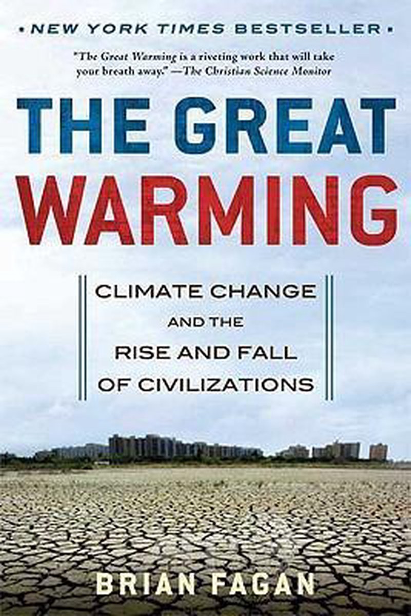 Omslag van The Great Warming: Climate change and the rise and fall of civilizations door Bloomsbury Press, tweedehands boek bij Boekhandel Bloks