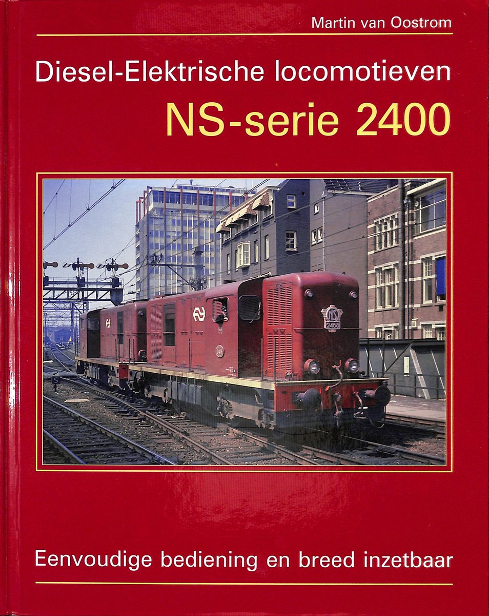 Omslag van Diesel-Elektrische locomotieven NS-serie 2400 door Martin van Oostrom, tweedehands boek bij Boekhandel Bloks