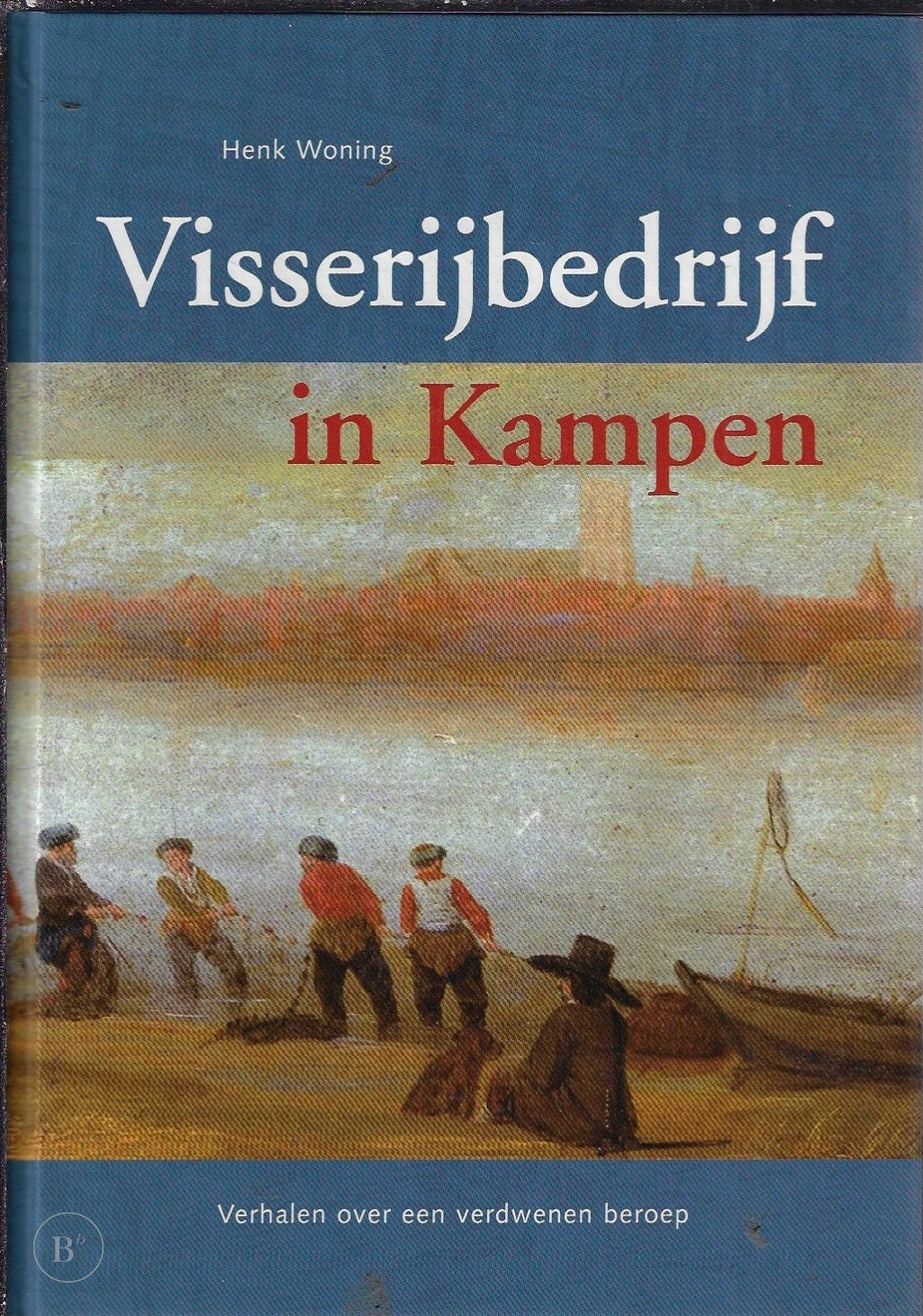 Omslag van Visserijbedrijf in Kampen door H. Woning, tweedehands boek bij Boekhandel Bloks