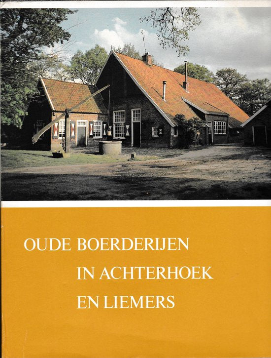 Omslag van Oude boerderijen in Achterhoek en Liemers, tweedehands boek bij Boekhandel Bloks