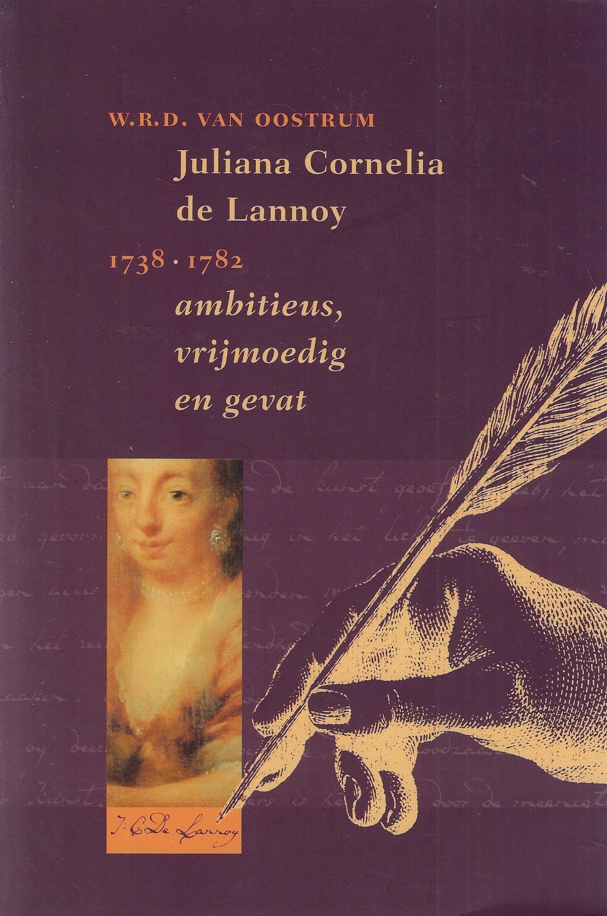 Omslag van Juliana Cornelia de Lannoy (1738-1782) ambitieus, vrijmoedig en gevat, tweedehands boek bij Boekhandel Bloks