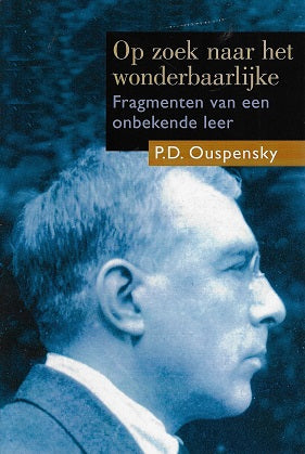 Omslag van Op zoek naar het wonderbaarlijke / fragmenten van een onbekende leer, tweedehands boek bij Boekhandel Bloks