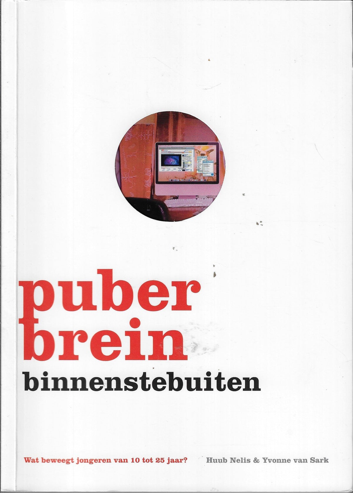 Omslag van Puberbrein binnenstebuiten / wat beweegt jongeren van 10-25 jaar? door Yvonne van, tweedehands boek bij Boekhandel Bloks