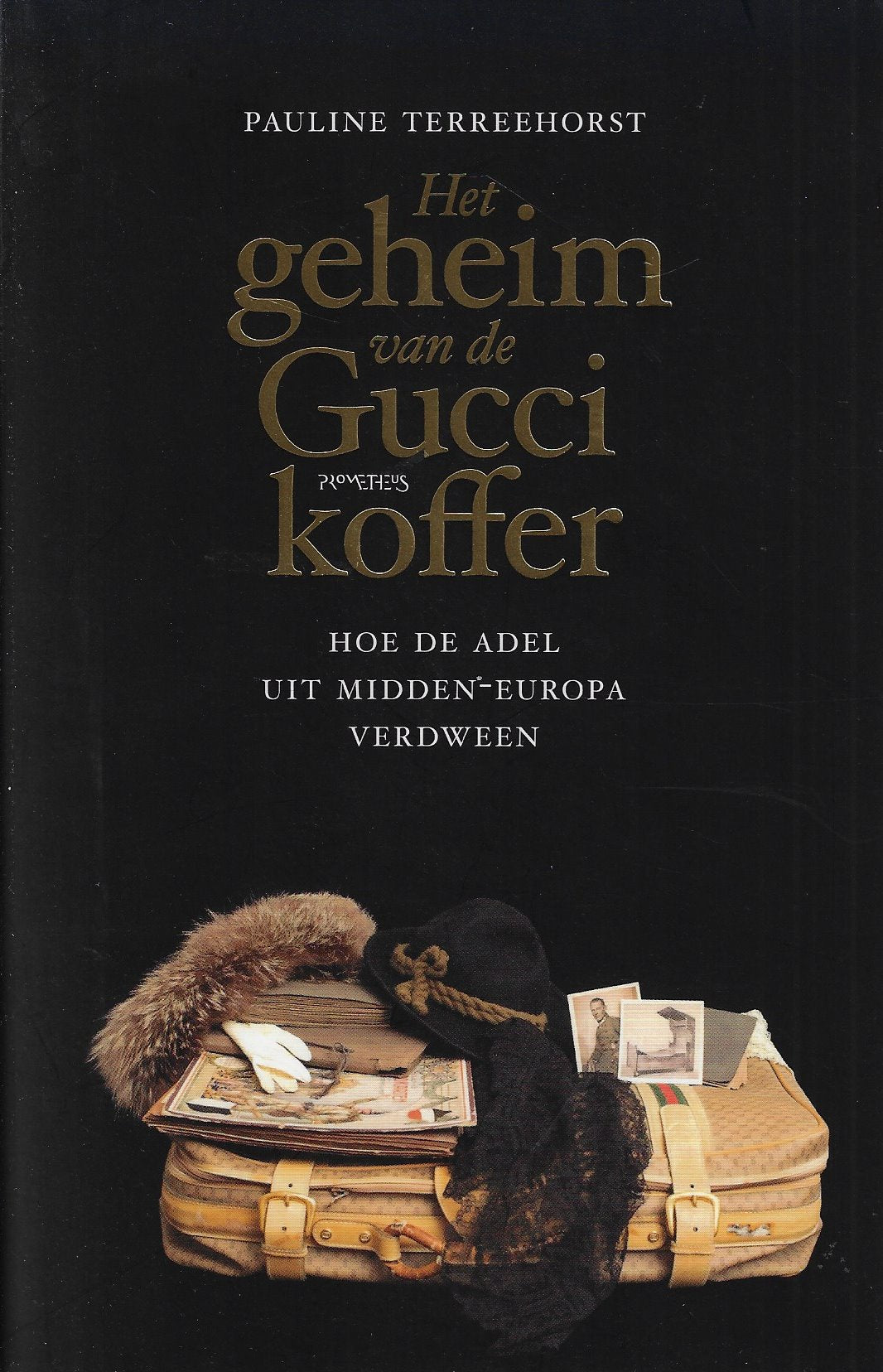 Omslag van Het geheim van de Gucci-koffer / Hoe de adel uit Midden-Europa verdween, tweedehands boek bij Boekhandel Bloks