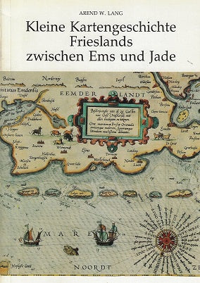 Omslag van Kleine kartengeschichte Frieslands zwischen Ems und Jade, tweedehands boek bij Boekhandel Bloks