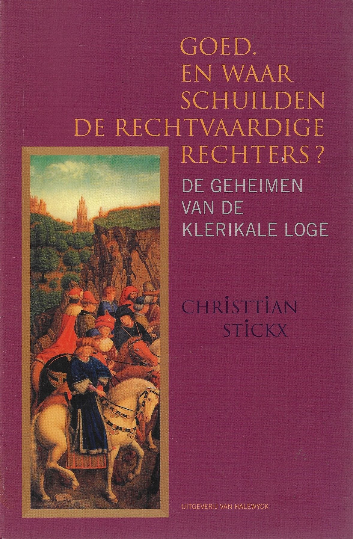 Omslag van Goed. En waar schuilden de rechtvaardige rechters? / De geheimen van de klerikale loge, tweedehands boek bij Boekhandel Bloks