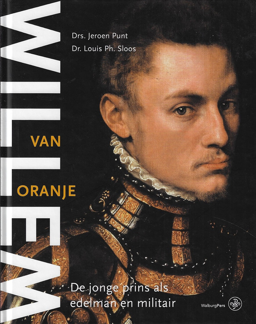Omslag van Willem van Oranje / de jonge prins Van Oranje als edelman en militair, tweedehands boek bij Boekhandel Bloks