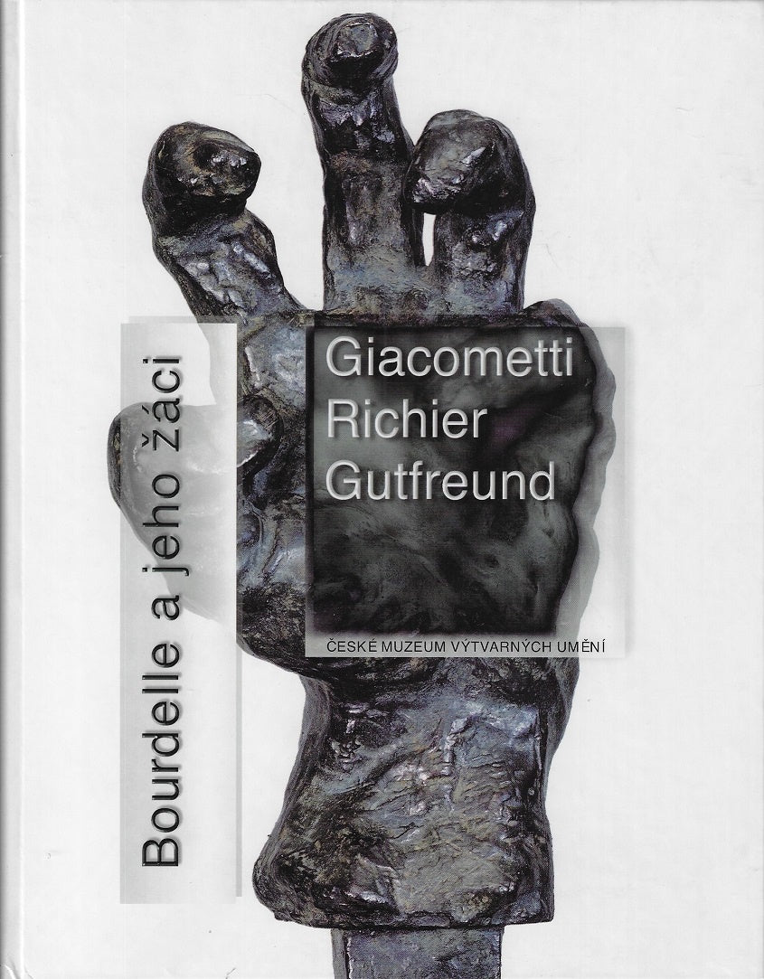 Omslag van Bourdelle a jeho žáci / Giacometti, Richier, Gutfreund, tweedehands boek bij Boekhandel Bloks