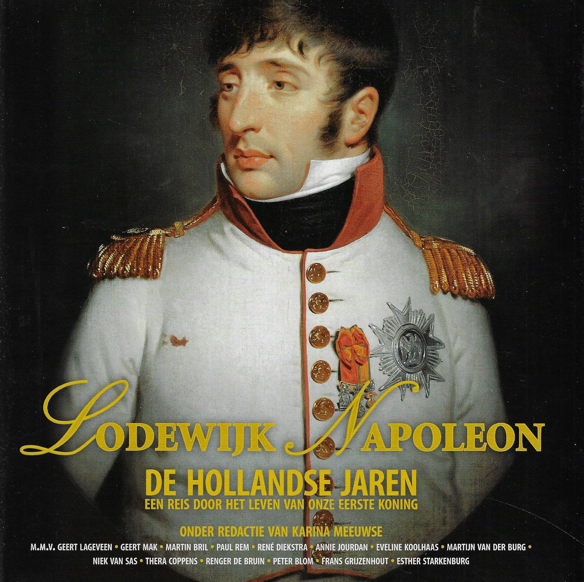 Omslag van Lodewijk Napoleon De Hollandse jaren / een reis door het leven van onze eerste koning, tweedehands boek bij Boekhandel Bloks