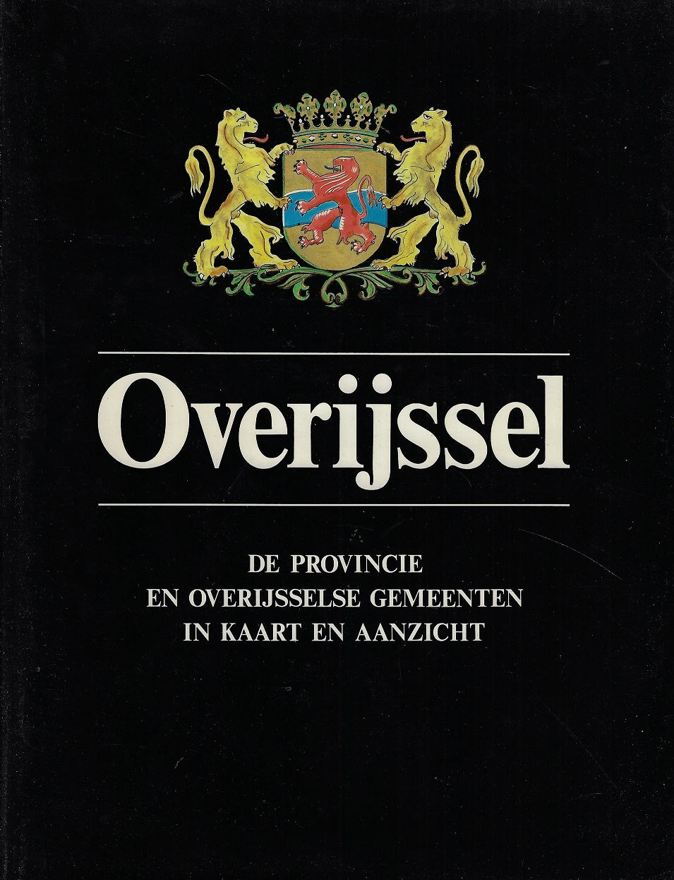 Omslag van Overijssel / De Provincie en Overijsselse Gemeenten in Kaart en Aanzicht, tweedehands boek bij Boekhandel Bloks