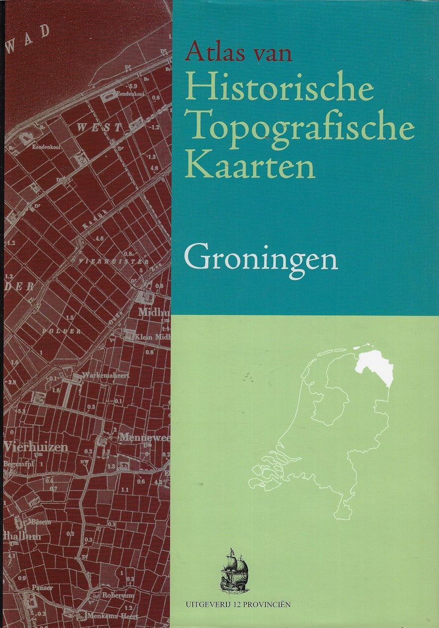 Omslag van Atlas van Historische Topografische Kaarten Groningen / bladen van de chromo- topografische Kaart van het Koninkrijk der Nederlande schaal 1:25.000 1898-1934, tweedehands boek bij Boekhandel Bloks