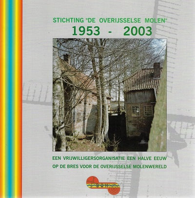 Omslag van De Overijsselse Molenstichting 1953-2003, tweedehands boek bij Boekhandel Bloks