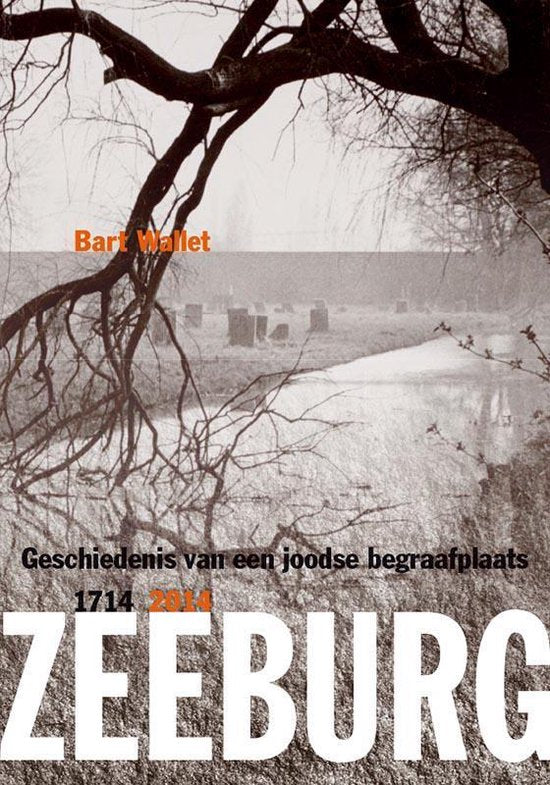Omslag van Zeeburg / geschiedenis van een joodse begraafplaats 1714-2014 door Huit- Schimmel, tweedehands boek bij Boekhandel Bloks