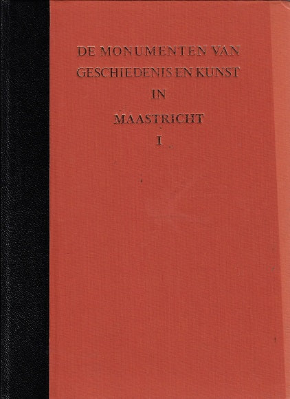 Omslag van De monumenten van geschiedenis en kunst in Maastricht I-II door Algemeene Landsdrukkerij, tweedehands boek bij Boekhandel Bloks