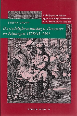 Omslag van De stedelijke muntslag te Deventer en Nijmegen 1528/43-1591, tweedehands boek bij Boekhandel Bloks